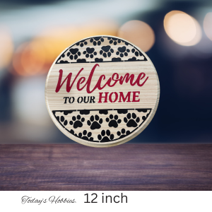 Today's Hobbies 12 inch wood pet themed welcome plaque with paw prints and Welcome to Our Home text