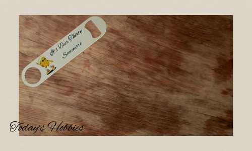 Today's Hobbies sublimation durable steel bottle opener with custom design on wooden background
