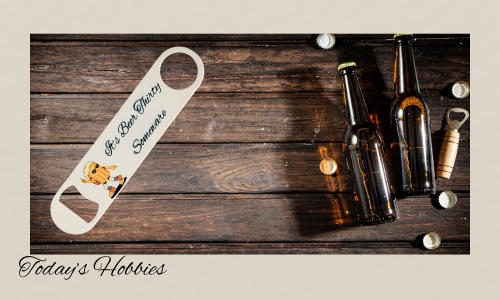 Today's Hobbies sublimation durable steel bottle opener with custom design on wooden table next to beer bottles
